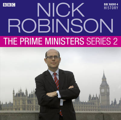 Nick Robinson's the Prime Ministers: Series 2