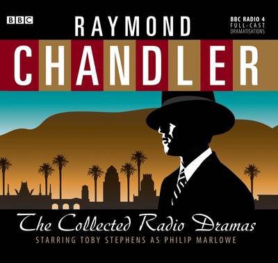 The Raymond Chandler: Collected Radio Dramas