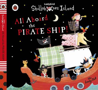 Ladybird Skullabones Island: All Aboard the Pirate Ship!