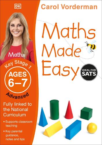 Maths Made Easy: Advanced, Ages 6-7 (Key Stage 1) by Carol Vorderman