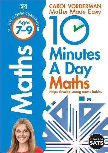 10 Minutes A Day Maths, Ages 7-9 (Key Stage 2) by Carol Vorderman