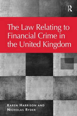 The Law Relating to Financial Crime in the United Kingdom