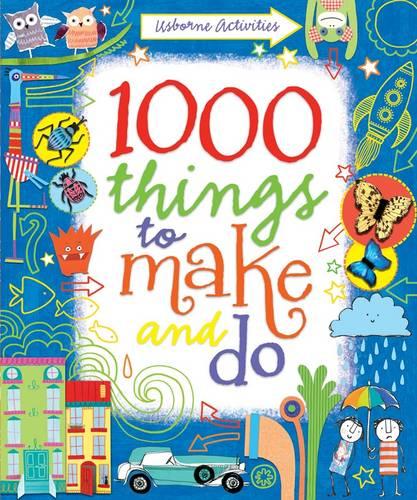 1000 Things to make and do