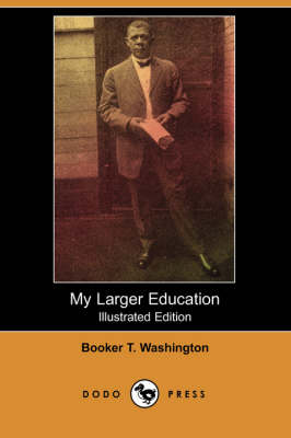 My Larger Education (Illustrated Edition) (Dodo Press)