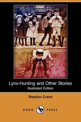 Lynx-Hunting and Other Stories (Illustrated Edition) (Dodo Press)