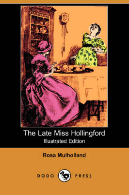 The Late Miss Hollingford (Illustrated Edition) (Dodo Press)