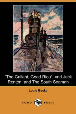 The Gallant, Good Riou, and Jack Renton, and the South Seaman (Dodo Press)