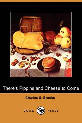 There's Pippins and Cheese to Come (Dodo Press)