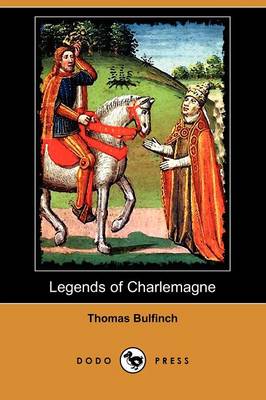 Legends of Charlemagne (Dodo Press)