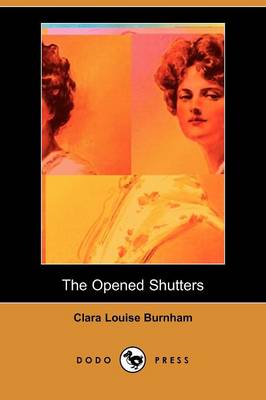 The Opened Shutters (Dodo Press)