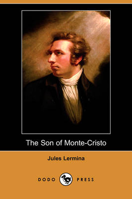 The Son of Monte-Cristo (Dodo Press)