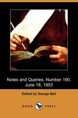 Notes and Queries, Number 190, June 18, 1853 (Dodo Press)