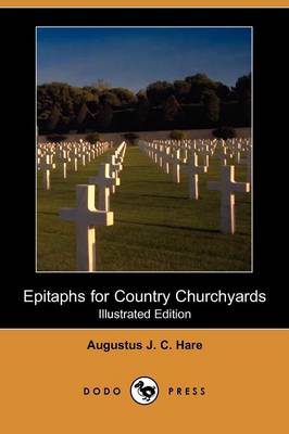 Epitaphs for Country Churchyards (Illustrated Edition) (Dodo Press)