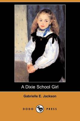 A Dixie School Girl (Dodo Press)