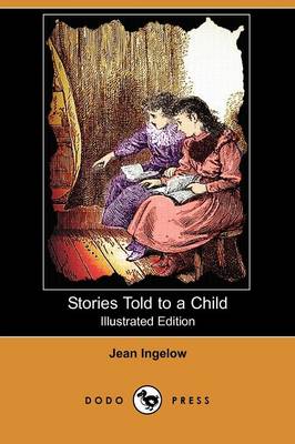Stories Told to a Child (Illustrated Edition) (Dodo Press)