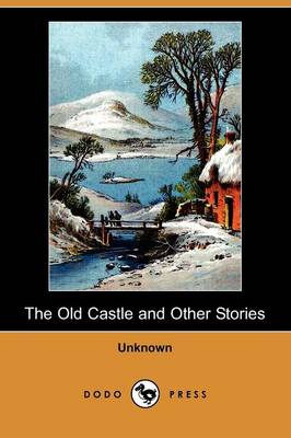 The Old Castle and Other Stories (Dodo Press)