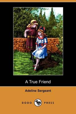 A True Friend (Dodo Press)