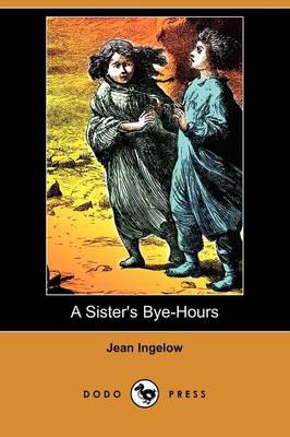 A Sister's Bye-Hours (Dodo Press)