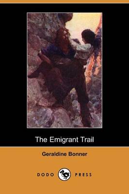 The Emigrant Trail (Dodo Press)