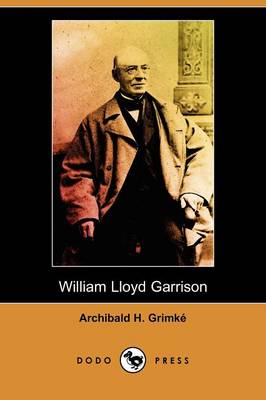 William Lloyd Garrison (Dodo Press)