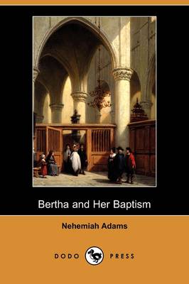 Bertha and Her Baptism (Dodo Press)