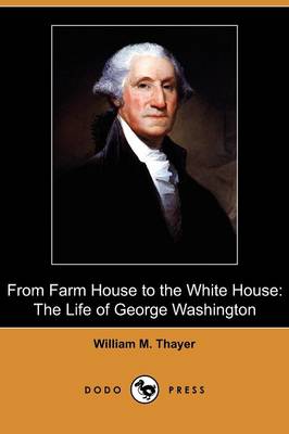From Farm House to the White House