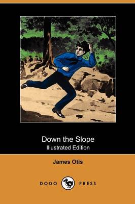 Down the Slope (Illustrated Edition) (Dodo Press)