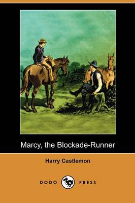Marcy, the Blockade-Runner (Dodo Press)