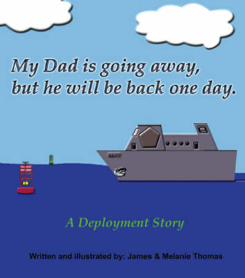 My Dad is Going Away, But He Will be Back One Day