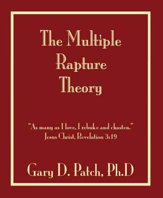 The Multiple Rapture Theory