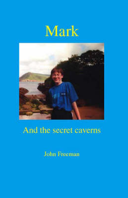 Mark and the Secret Caverns