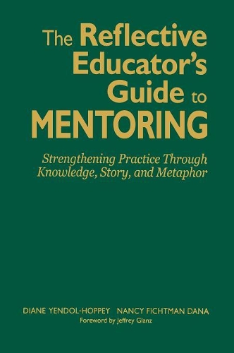 The Reflective Educator’s Guide to Mentoring