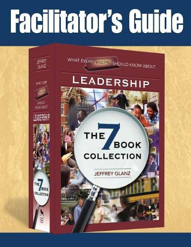 Facilitator's Guide to What Every Principal Should Know About Leadership
