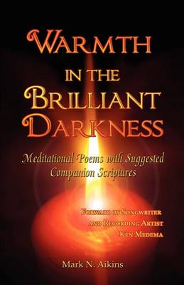 Warmth in the Brilliant Darkness