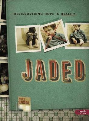 Jaded: Rediscovering Hope in Reality - Member Book