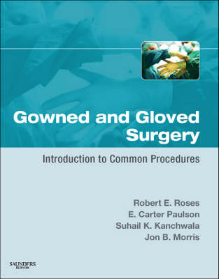 Gowned and Gloved Surgery: Introduction to Common Procedures