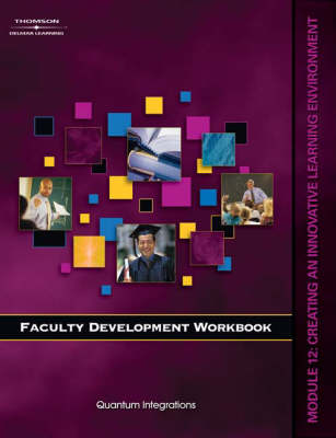 Faculty Development Companion Workbook: Creating an Innovative Learning Environment Module 12
