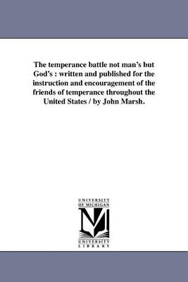 The temperance battle not man's but God's
