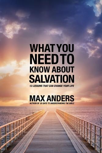 What You Need to Know About Salvation