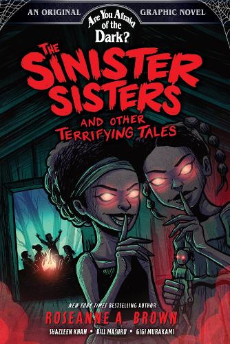 The Sinister Sisters and Other Terrifying Tales (Are You Afraid of the Dark? Graphic Novel #2) Volume 2