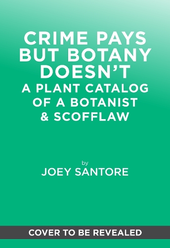 Crime Pays but Botany Doesn't