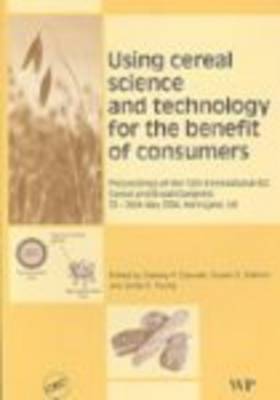 Using Cereal Science and Technology for the Benefit of Consumers