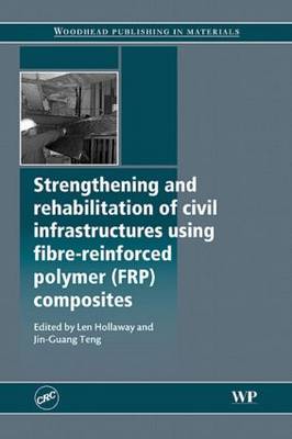 Strengthening and Rehabilitation of Civil Infrastructures Using Fibre-Reinforced Polymer (FRP) Composites