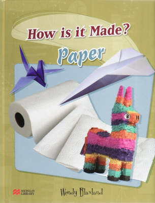 How are They Made? Paper Macmillan Library