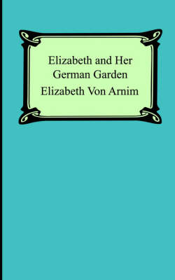 Elizabeth And Her German Garden