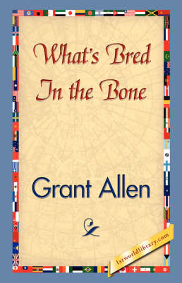What's Bred in the Bone