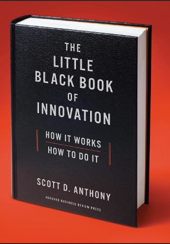 The Little Black Book of Innovation, With a New Preface