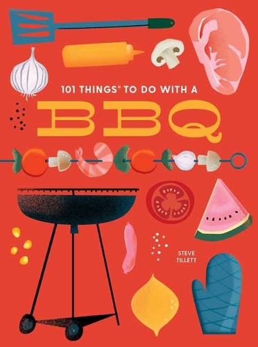 101 Things to Do With a BBQ New Edition