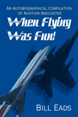 When Flying Was Fun!