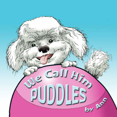 We Call Him Puddles